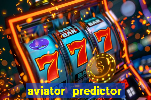 aviator predictor v4.0 apk download